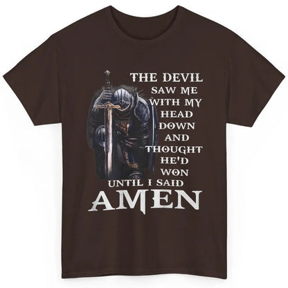 Devil Saw Me With Head Down Amen Knight Templar God Jesus Classic Unisex T-Shirt