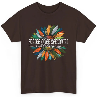 Foster Care Specialist Be There For You Awareness Sunflower Classic Unisex T-Shirt