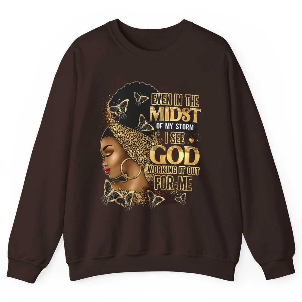 Black Girl Even In The Midst Of Storm I See God Religious Unisex Crewneck Sweatshirt