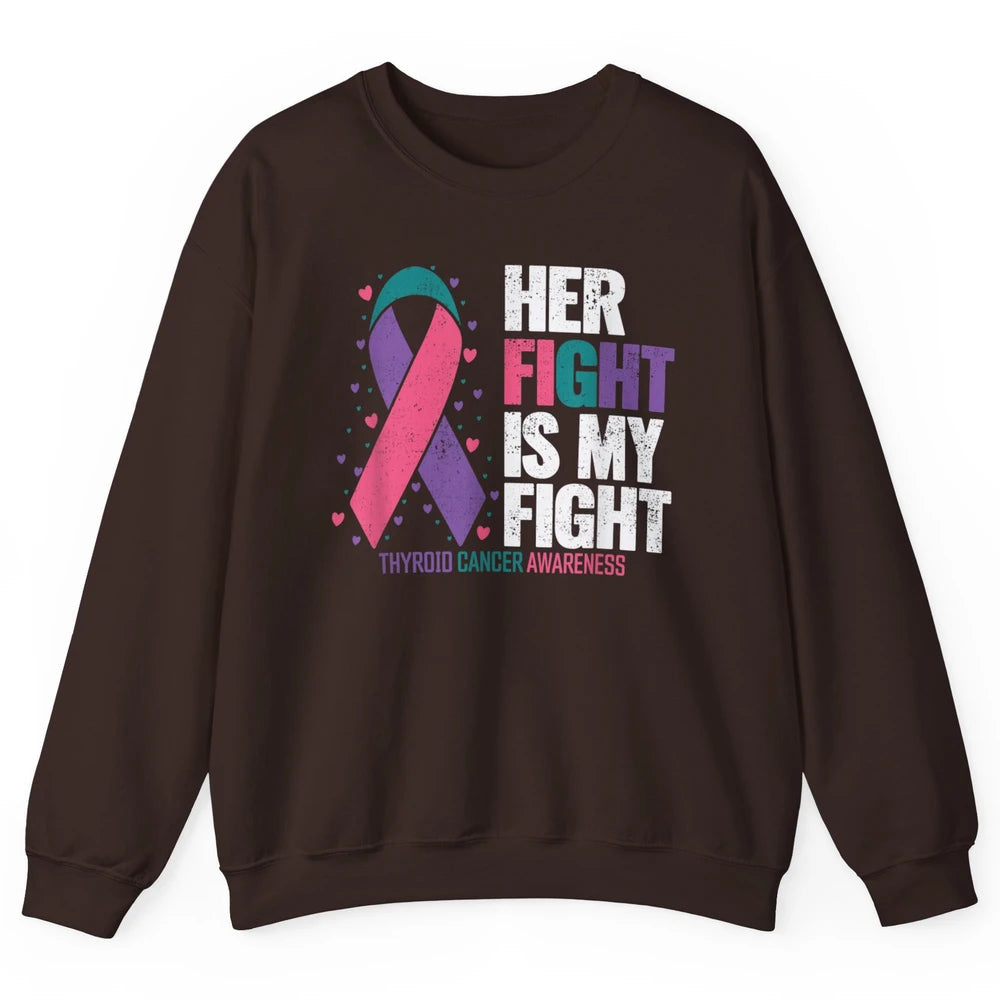 Thyroid Cancer Awareness Her Fight My Fight Warrior Support Unisex Crewneck Sweatshirt