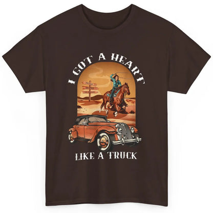 Western Country I Got Heart Like Truck Cowgirl Desert Sunset Classic Unisex T-Shirt