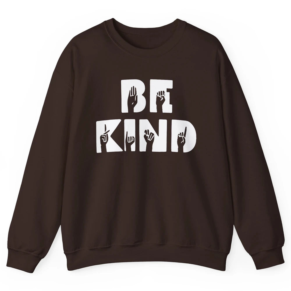 Retro Sign Language Be Kind Human Women Rights Anti Bullying Unisex Crewneck Sweatshirt