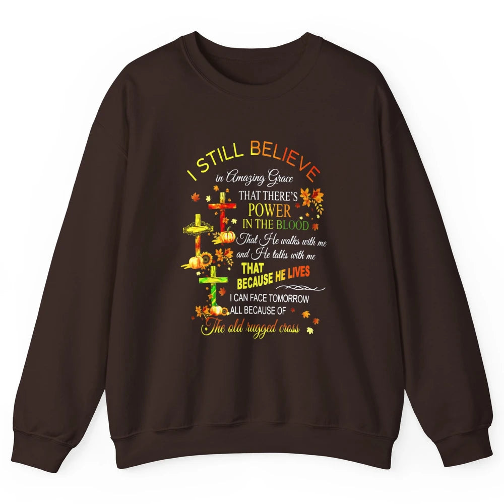 Autumn Fall Still Believe In Amazing Grace Cross Christian Unisex Crewneck Sweatshirt