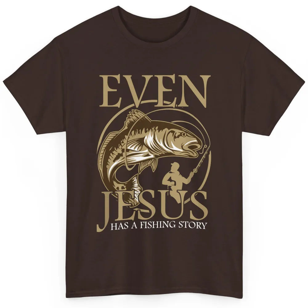 Even Jesus Fish Story Christian Faith Fishing God Religious Classic Unisex T-Shirt