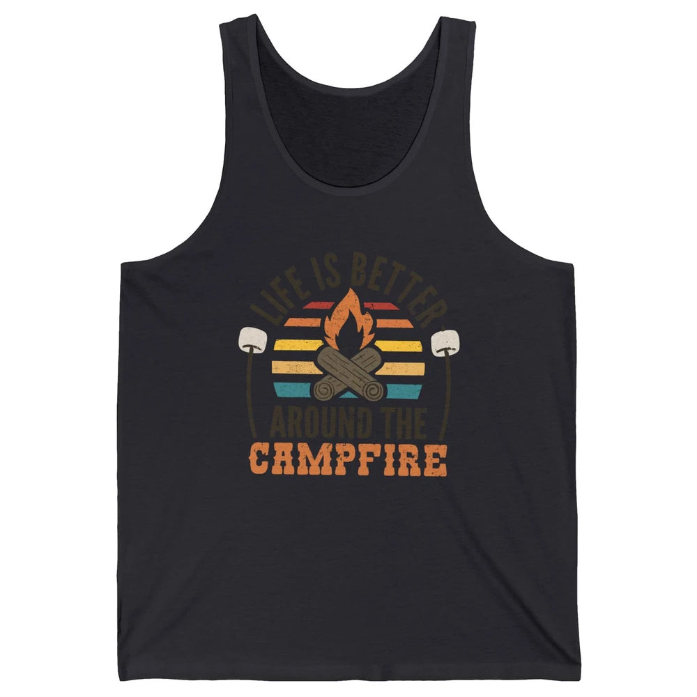 Campfire Life Is Better Around The Campfire Outdoor Camping Unisex Jersey Tank