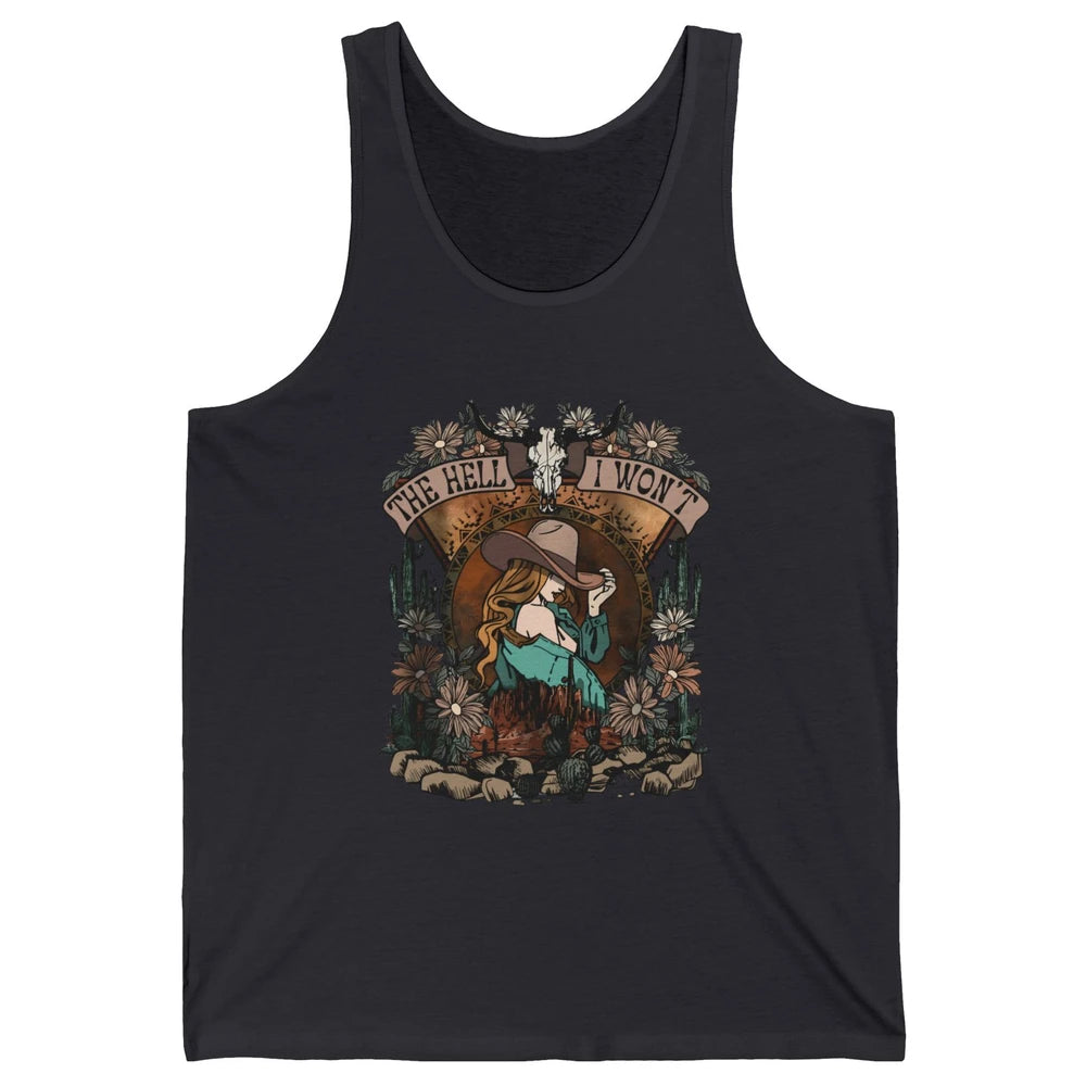 Bull Skull Desert Cowgirl The Hell I Won't Western Country Unisex Jersey Tank