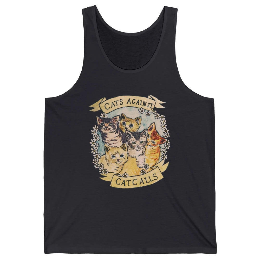 Cats Against Cat Calls Cute Cats Pet Lovers Gift Women Gift Unisex Jersey Tank