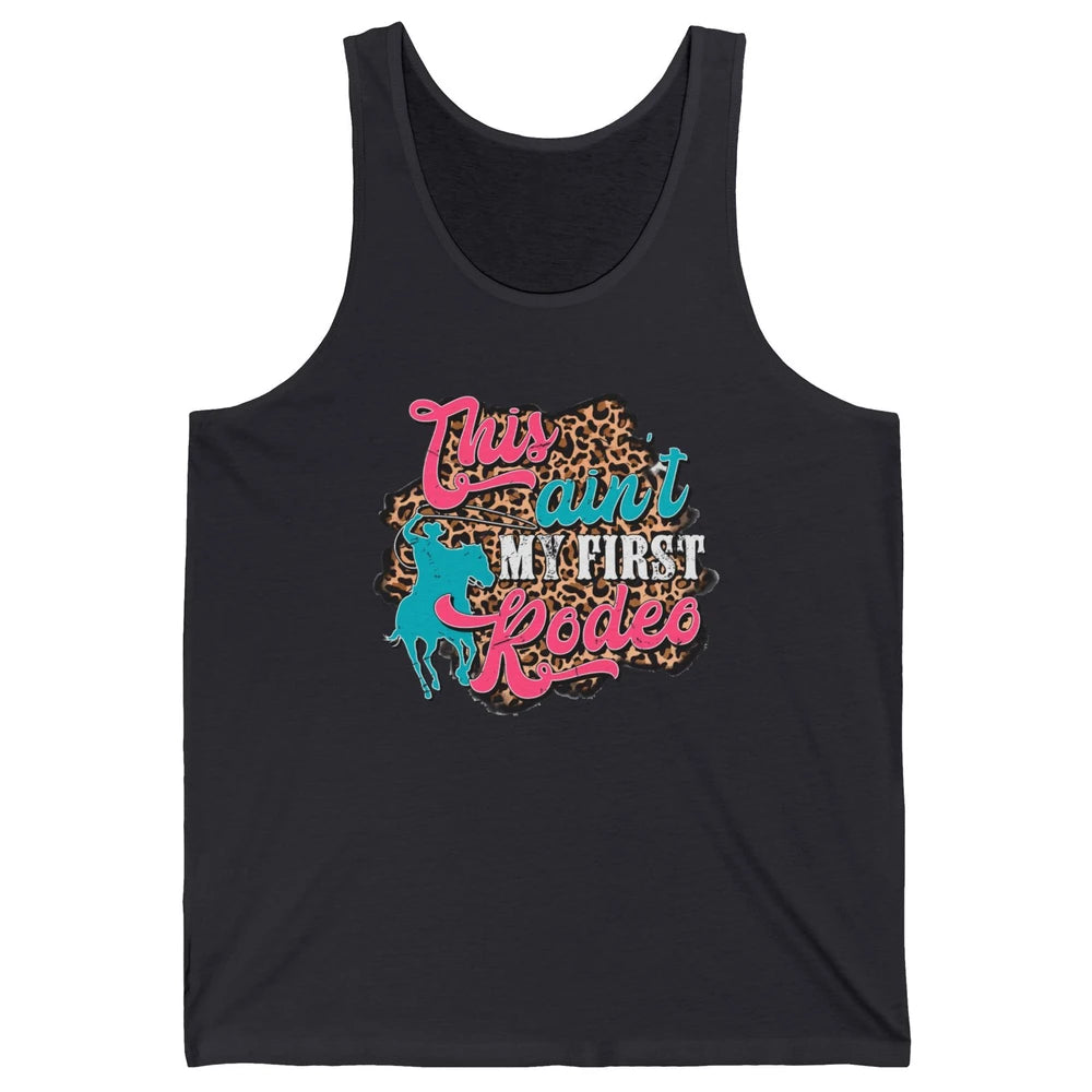 Leopard This Ain't My First Rodeo Western Cowboy Cowgirl Unisex Jersey Tank