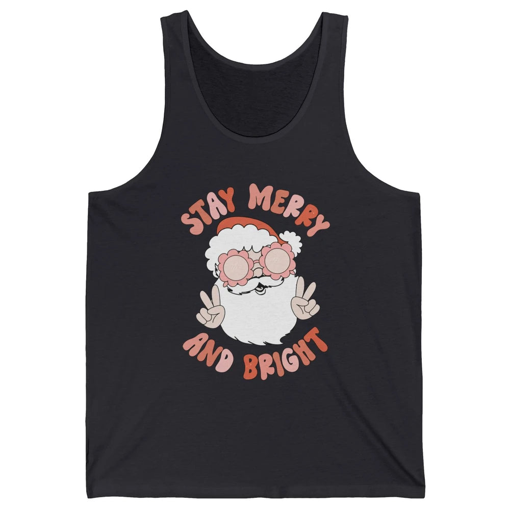 Santa Claus Stay Merry And Bright Christmas Inspirational Unisex Jersey Tank