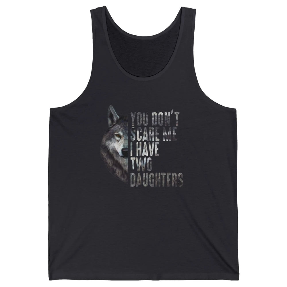 Wolf Dad Don't Scare Me I Have 2 Daughters Funny Fathers Day Unisex Jersey Tank