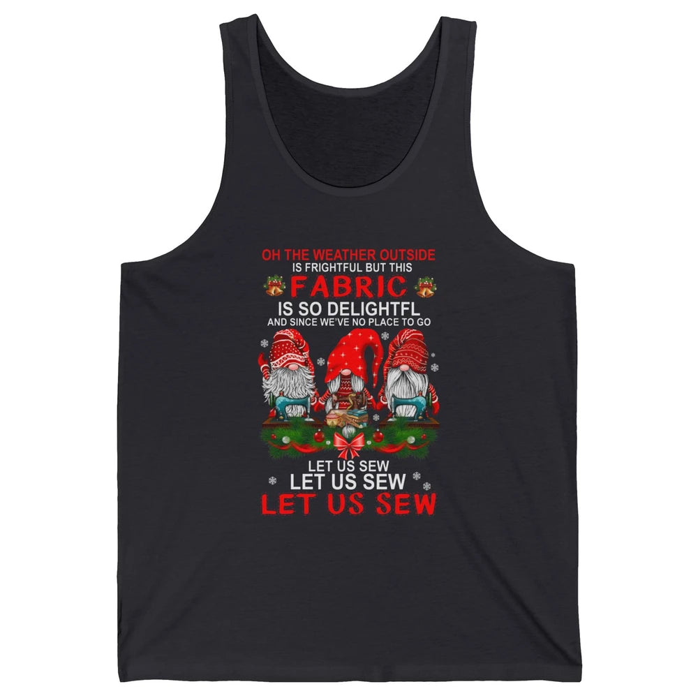 Merry Christmas Gnome Sewing Let Us Sew Gnomies Xmas Fabric Unisex Jersey Tank