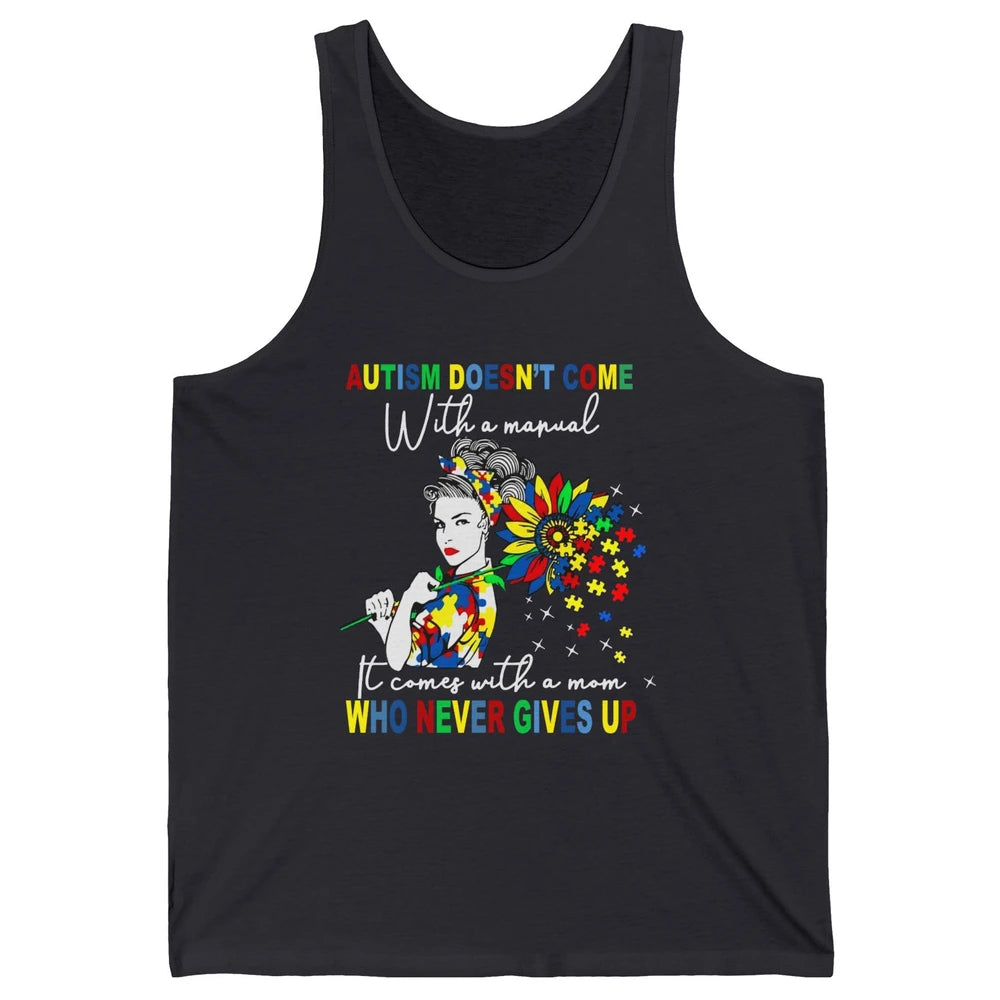 Autism Mom Sunflowers Autism Comes With A Mom Never Gives Up Unisex Jersey Tank