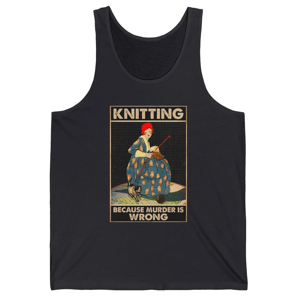 Vintage Knitting Lady Knit Because Murder is Wrong Yarning Unisex Jersey Tank