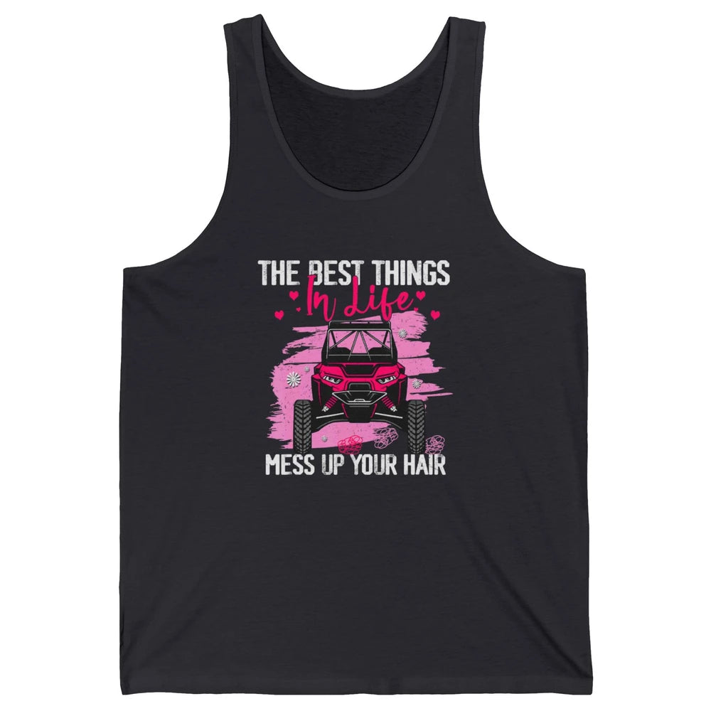 Best Things Messy Up Hair Mud Ride UTV Retro ATV SXS Offroad Unisex Jersey Tank