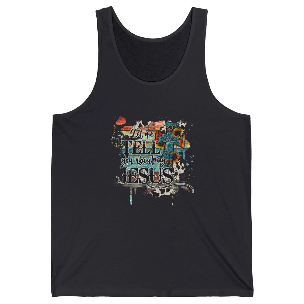 Tell You My Jesus Christian God Bible Verse Cross Western Unisex Jersey Tank