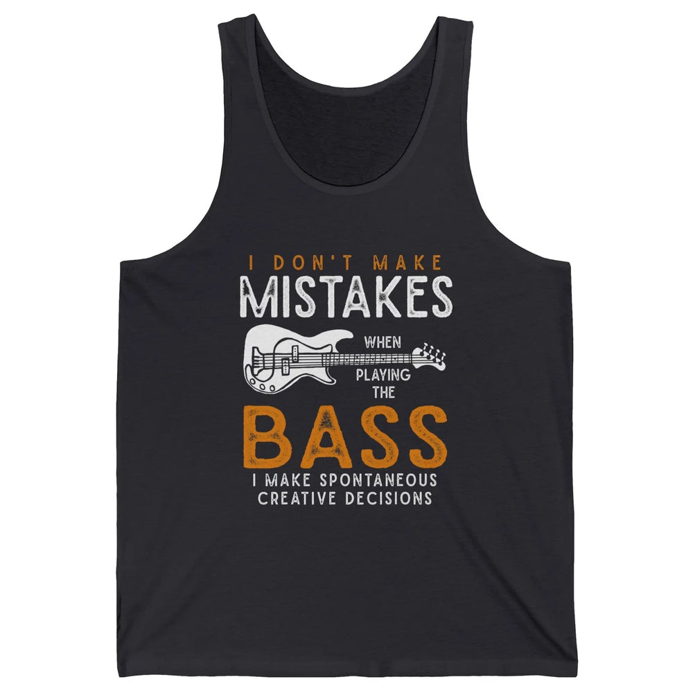 Bass Player Funny Dont Make Mistake Playing Bass Guitarist Unisex Jersey Tank