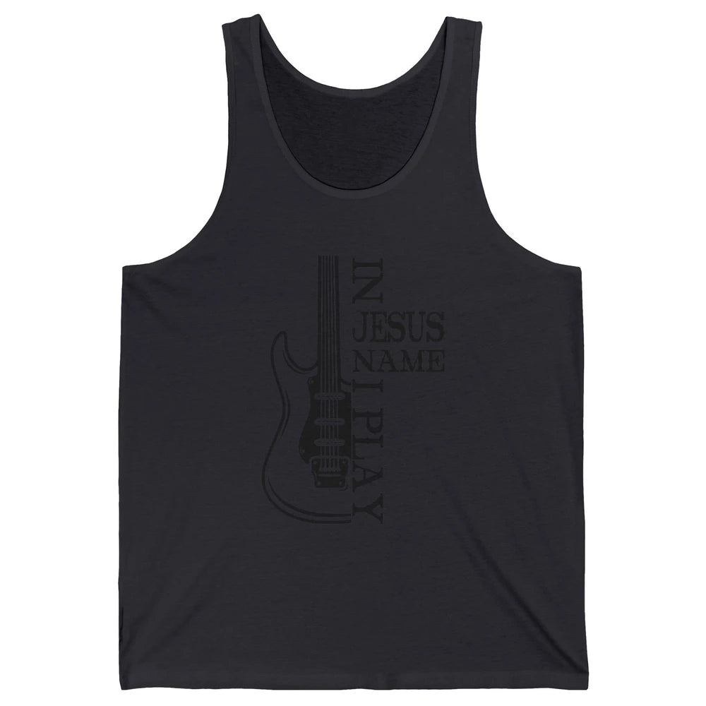 Bass Guitar In Jesus Name I Play Guitar Christian Musician Unisex Jersey Tank