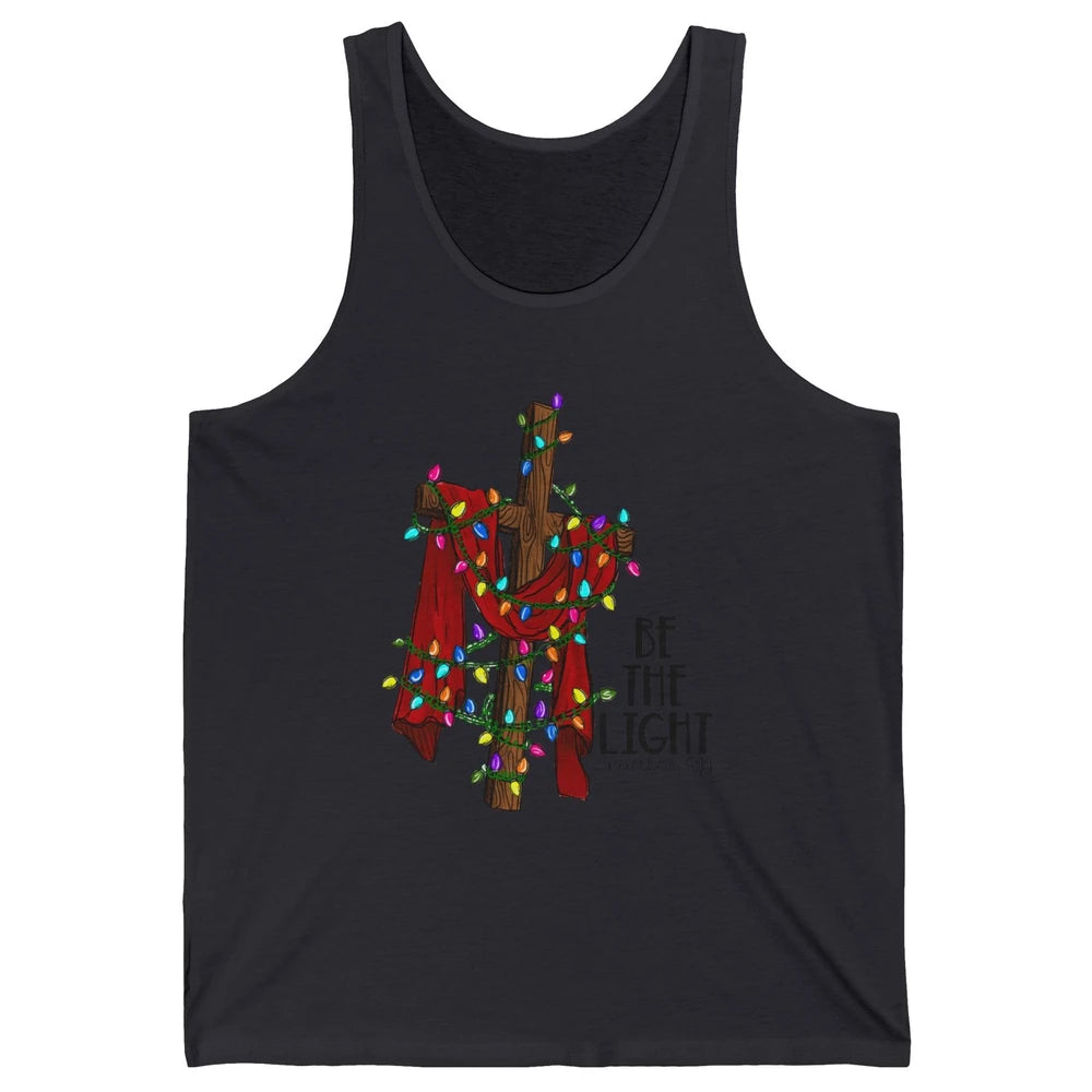 Be The Light Cross Christmas Lights Faith In Jesus Christian Unisex Jersey Tank