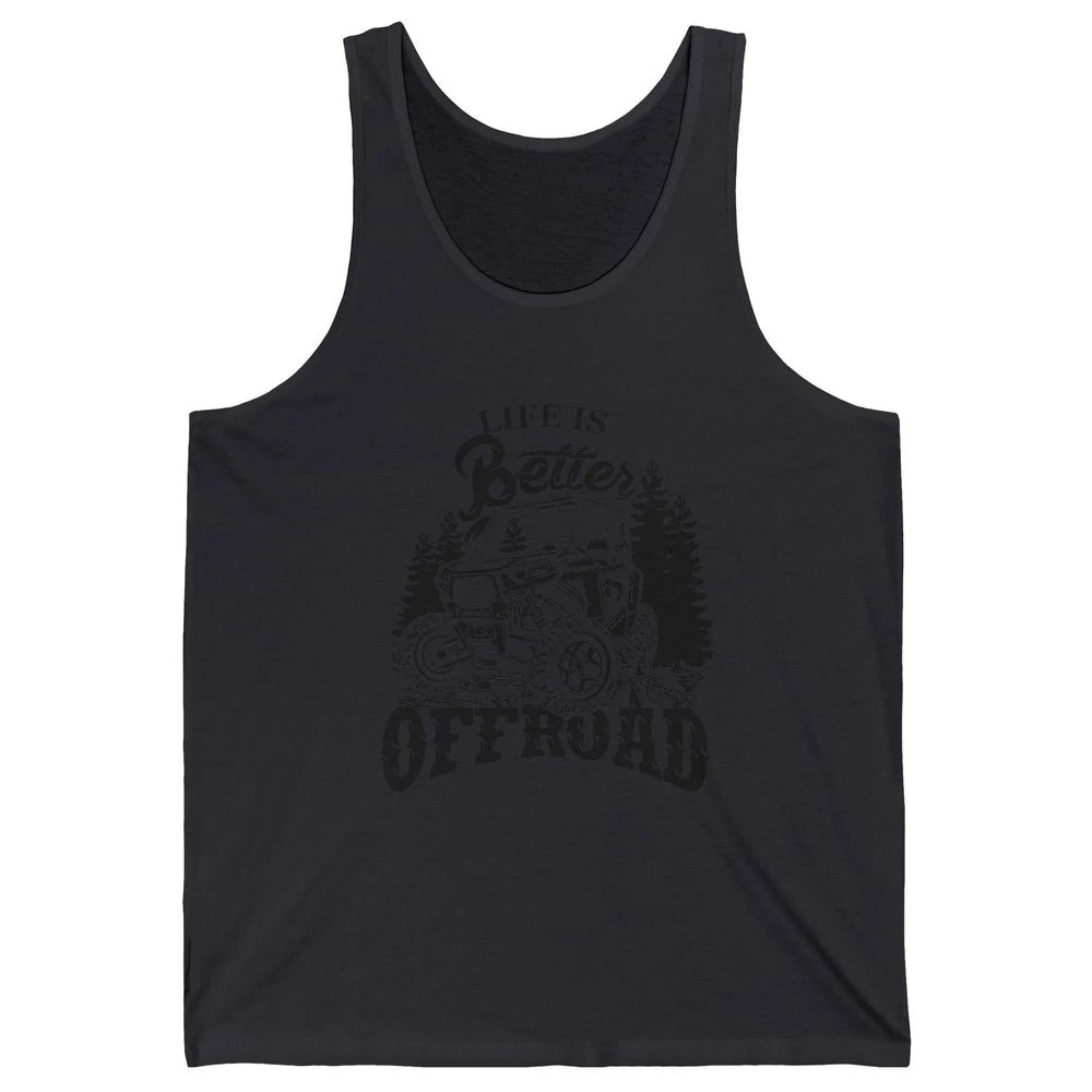 Retro UTV Life Is Better Offroad Mountain Side By Side Rider Unisex Jersey Tank