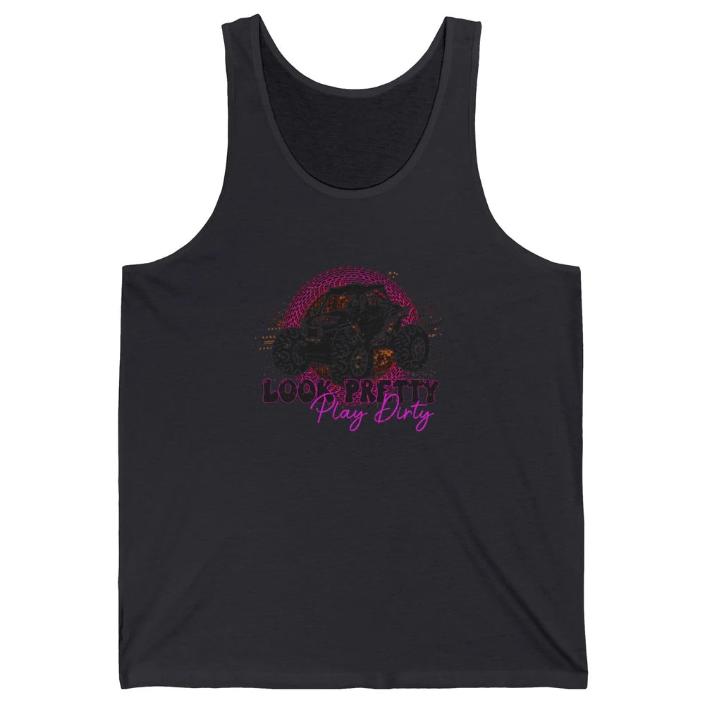 SXS Life Look Pretty Play Dirty Offroad UTV ATV Mud Riding Unisex Jersey Tank