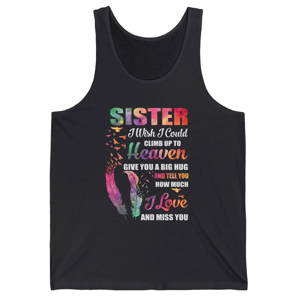 Wish Climb Up To Heaven Hug My Sister In Heaven Butterfly Unisex Jersey Tank