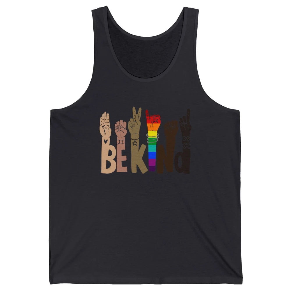 Be Kind Sign Language Rainbow Anti Racism Be Kind LGBT Pride Unisex Jersey Tank