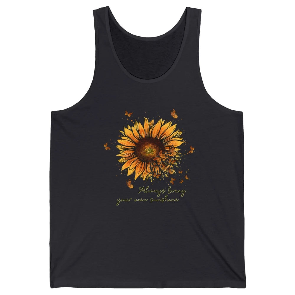 Always Bring Your Own Sunshine Sunflower Butterfly Positive Unisex Jersey Tank