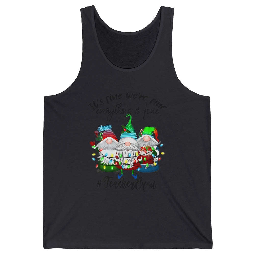 Funny Gnomes Christmas Everything Is Fine Sarcastic Teacher Crew Xmas Unisex Jersey Tank