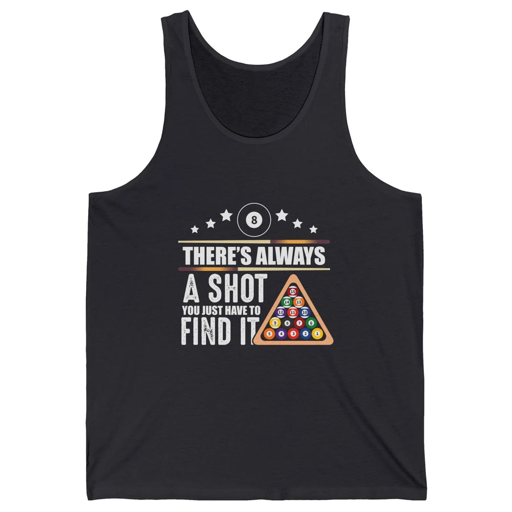 Always A Shot To Find Funny Table Pool Player Eight Balls Unisex Jersey Tank