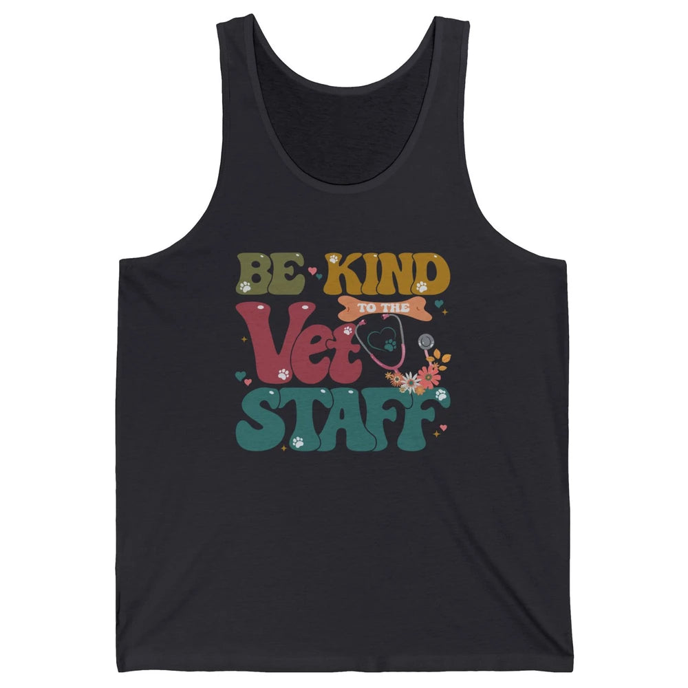 Be Kind To The Vet Staff Groovy Veterinarian Pet Lovers Unisex Jersey Tank