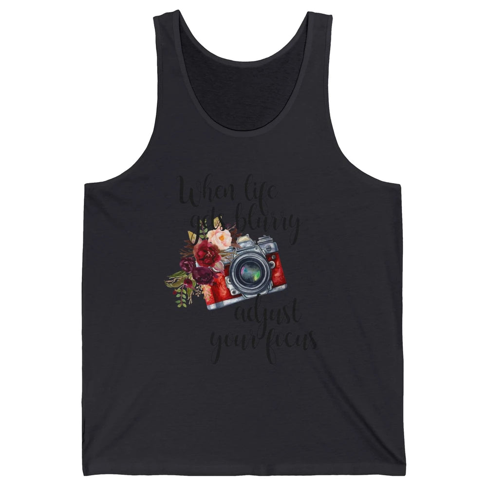 When Life Gets Blurry Adjust Your Focus Camera Photographer Unisex Jersey Tank