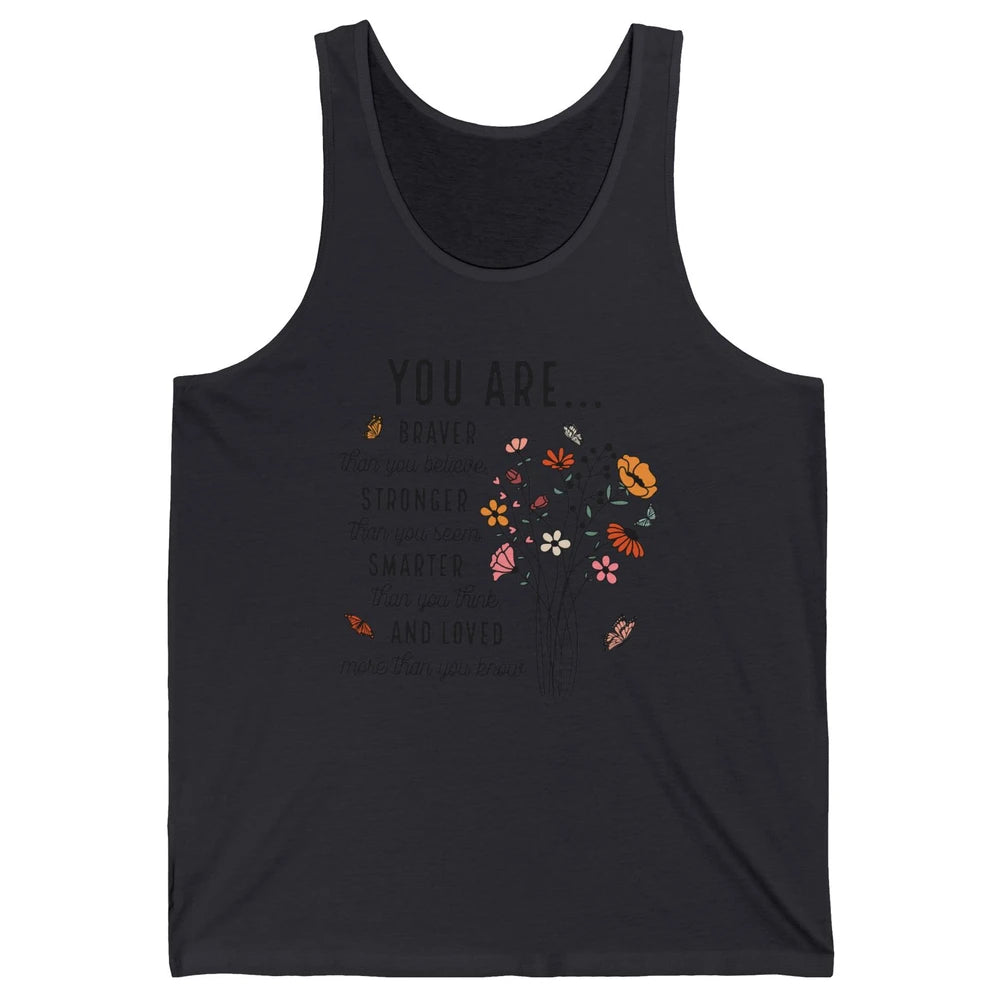 Wildflowers You Are Braver Than You Believe Inspirational Unisex Jersey Tank