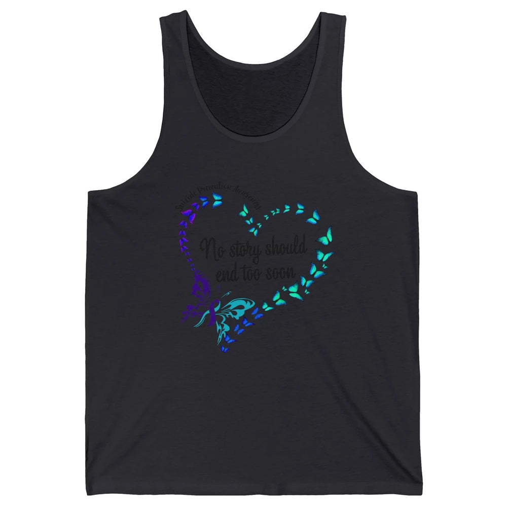 Suicide Prevention Butterflies No Story Should End Too Soon Unisex Jersey Tank