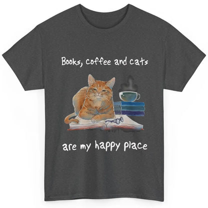 Books Coffee And Cats Are My Happy Place Cat Coffee Book Classic Unisex T-Shirt