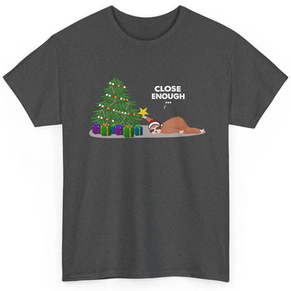 Funny Sloth Sleeping Christmas Tree Close Enough Christmas Classic Unisex T-Shirt