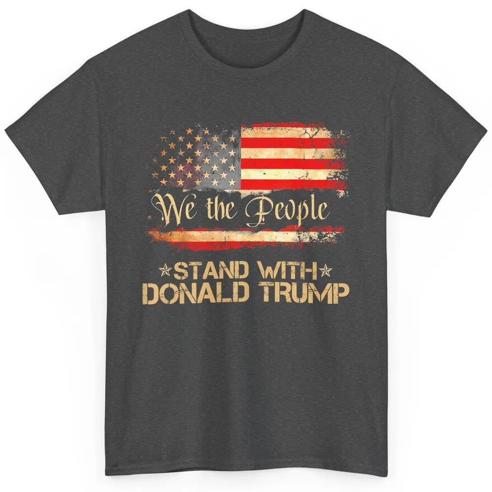 Retro US Flag We The People Stand With Donald Trump Return Classic Unisex T-Shirt