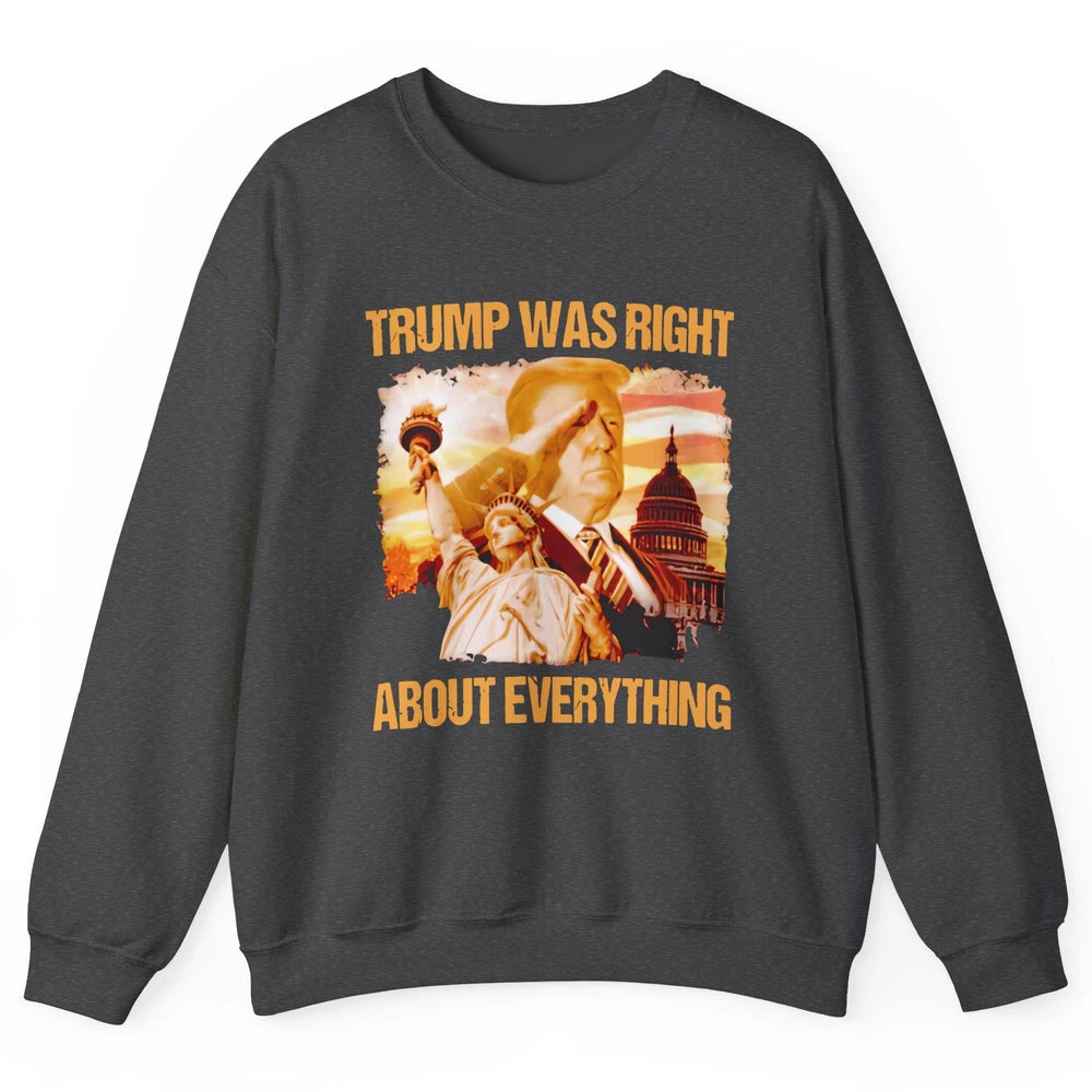 Trump Was Right About Everything Donald Trump President 2024 Unisex Crewneck Sweatshirt