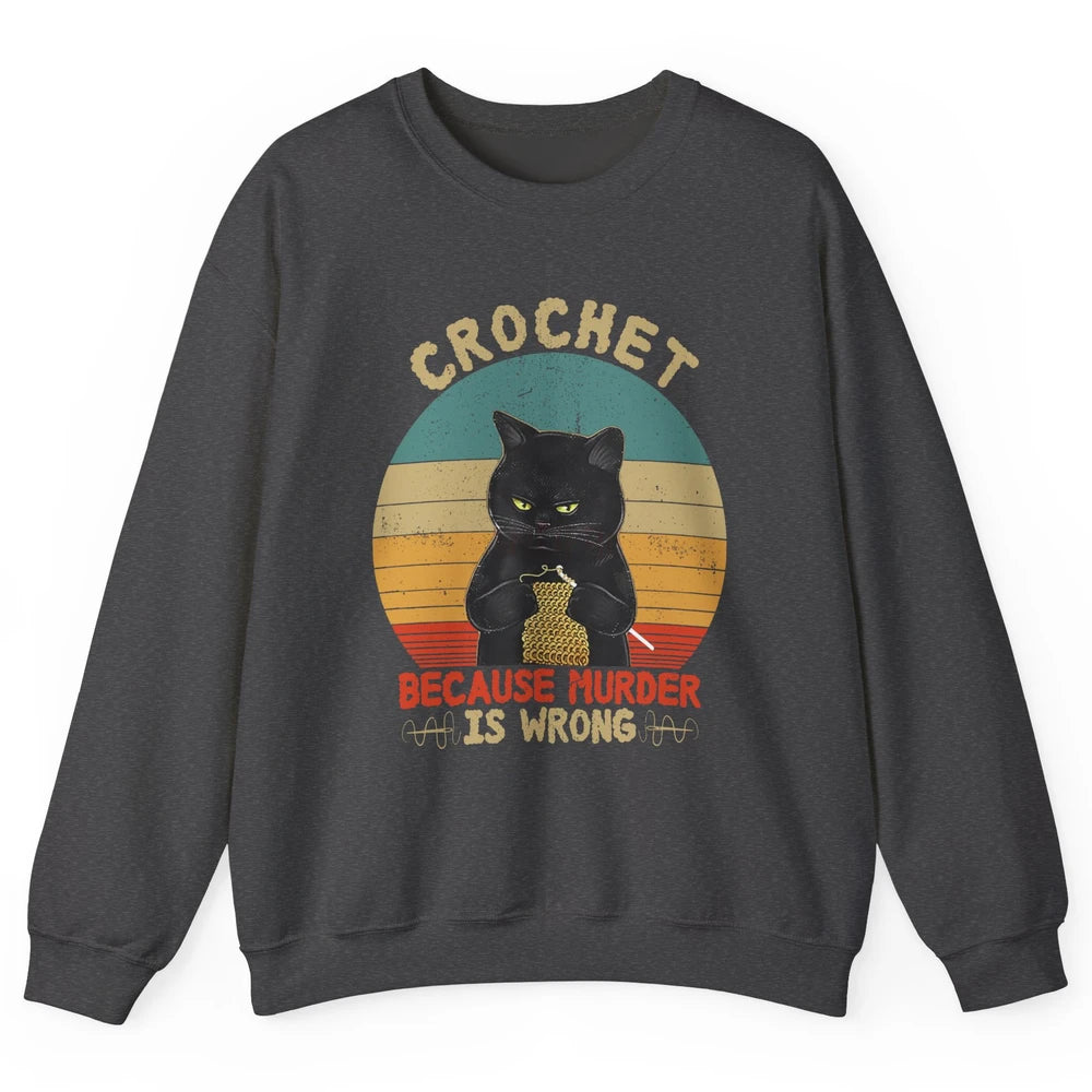 Black Cat Crochet Because Murder Is Wrong Knitting Retro Unisex Crewneck Sweatshirt