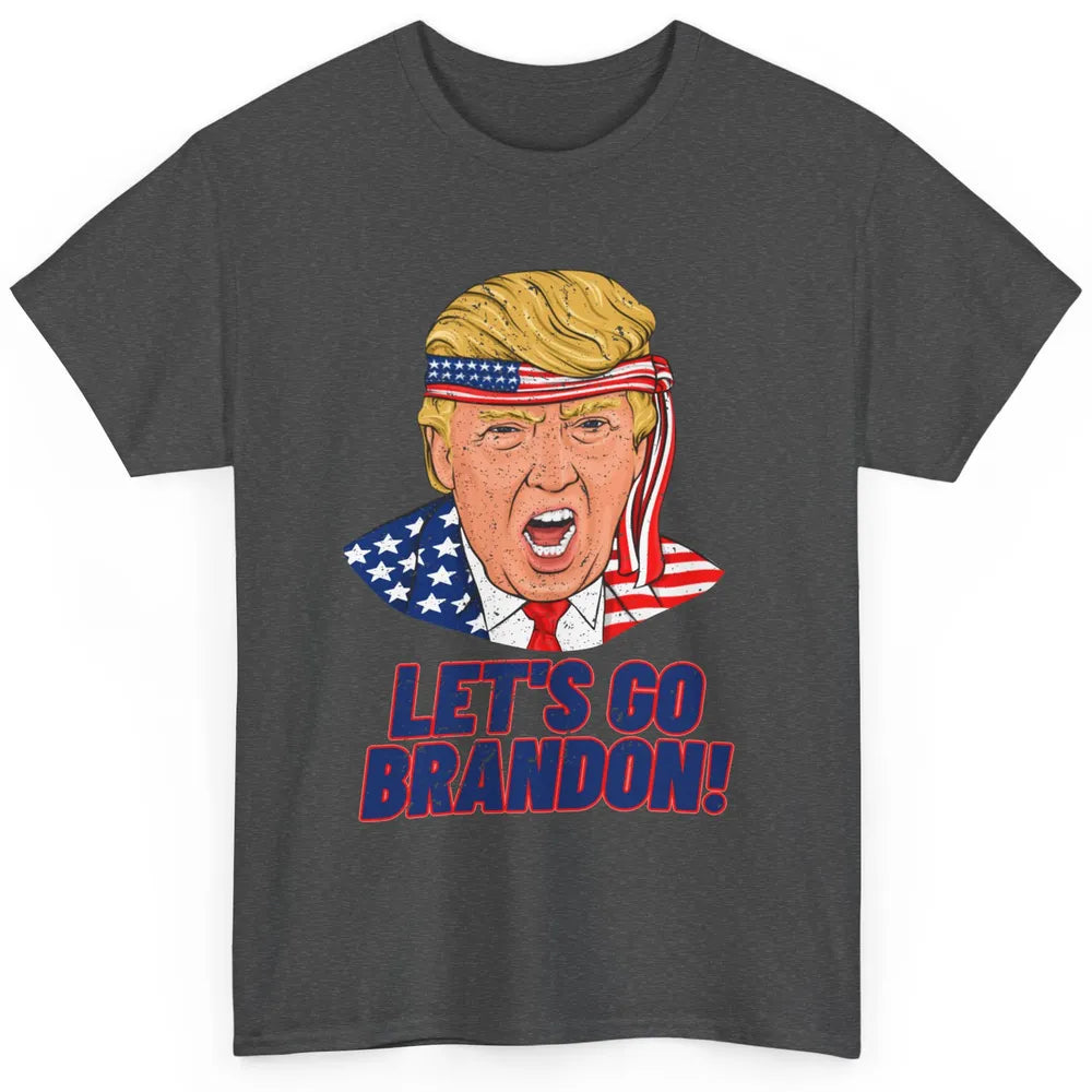 US Flag Trump Let's Go Bran-don Conservative Anti Liberal Classic Unisex T-Shirt