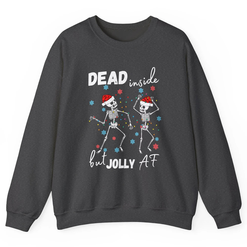 Dancing Skeleton Dead Inside But Jolly AF Christmas Costume Unisex Crewneck Sweatshirt