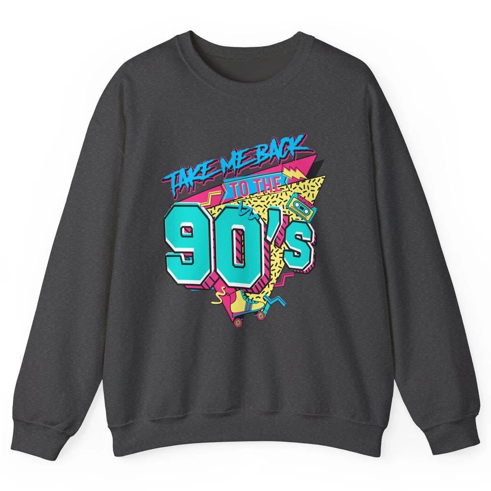 Take Me Back To The 90s Born 1990s Nostalgia 90s Birthday Unisex Crewneck Sweatshirt