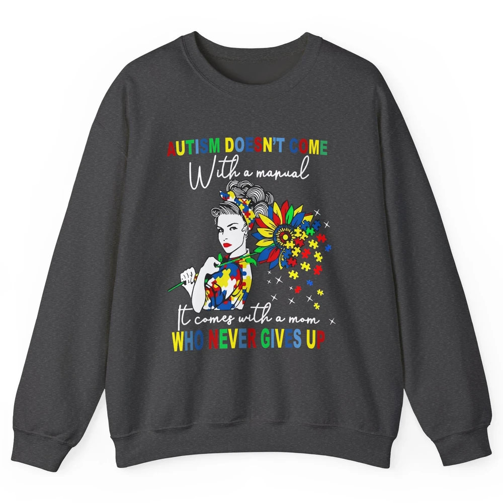 Autism Mom Sunflowers Autism Comes With A Mom Never Gives Up Unisex Crewneck Sweatshirt