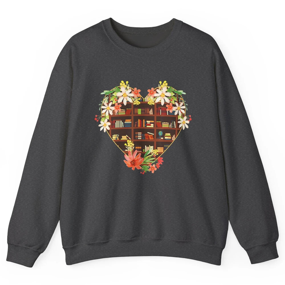 Bookshelf Heart Reading Book Floral Librarian Library Books Unisex Crewneck Sweatshirt