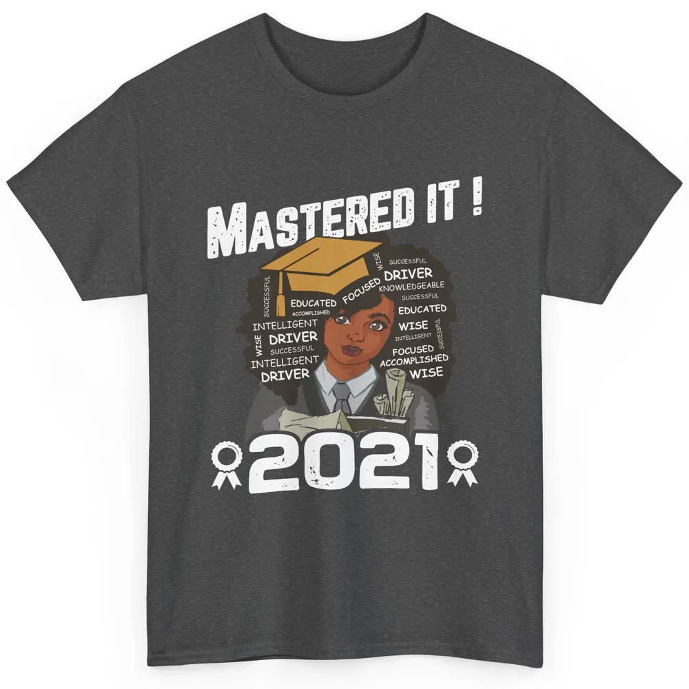 2021 Graduation Gift Mastered It Black And Educated Senior Classic Unisex T-Shirt