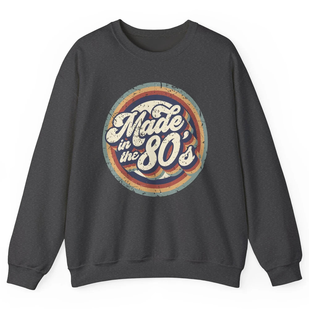 Retro Vintage Made In The 80's 1980s Born Birthday Day Gift Unisex Crewneck Sweatshirt