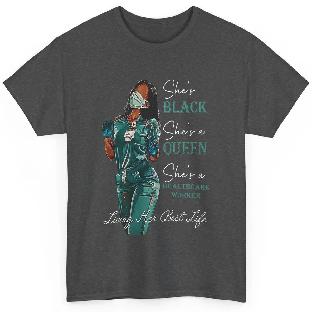 Black Healthcare Worker Proud Nurse Black Queen Pride Gift Classic Unisex T-Shirt