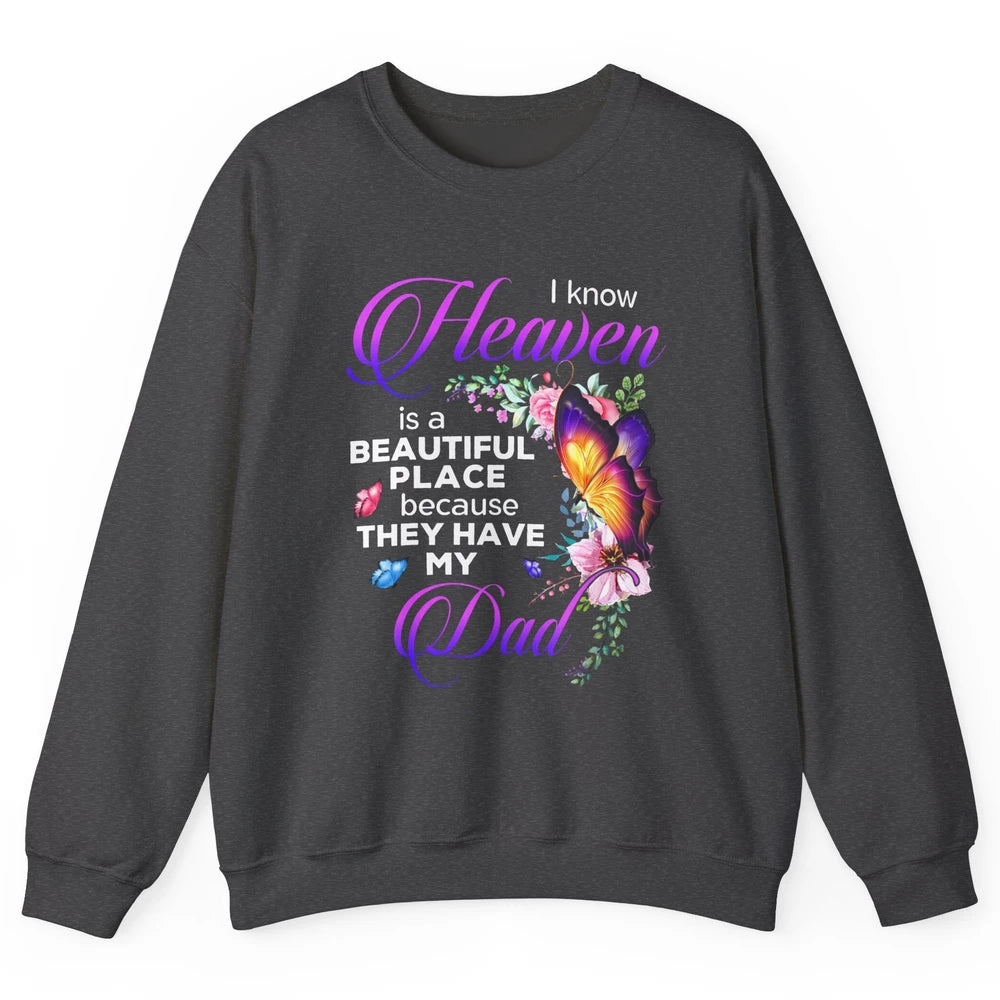 Butterfly Heaven Is Beautiful As They Have My Dad Angel Dad Unisex Crewneck Sweatshirt