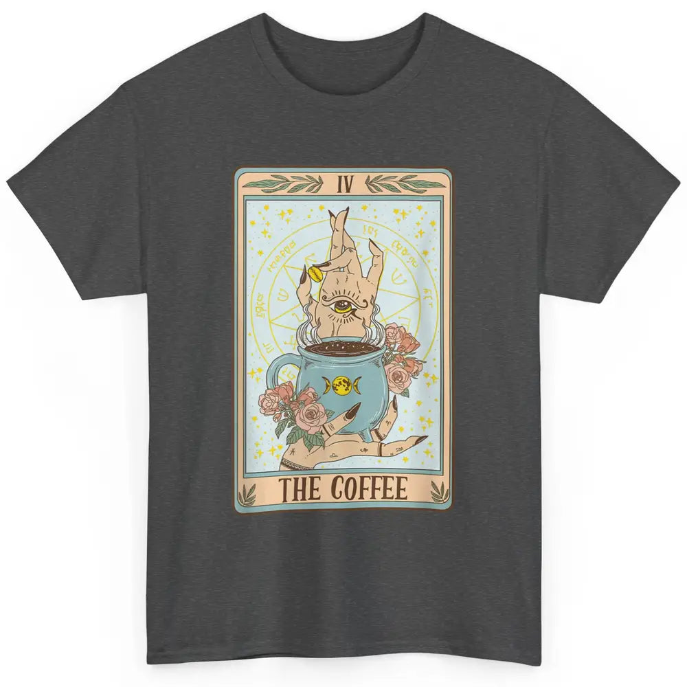 The Coffee Witch Eye Latte Tarot Card Mystical Halloween Classic Unisex T-Shirt