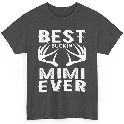 Funny Best Buckin Mimi Ever Deer Hunting Grandma Mom Mama Classic Unisex T-Shirt