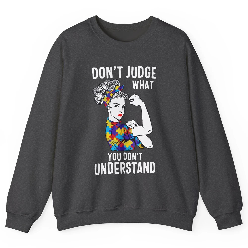 Autism Mom Don't Judge What You Don't Understand Strong Mom Unisex Crewneck Sweatshirt